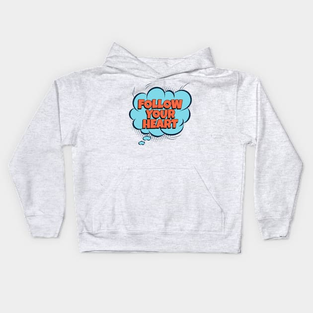 Follow your Heart - Comic Book Graphic Kids Hoodie by Disentangled